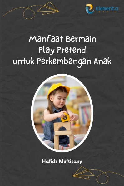 Manfaat Bermain Play Pretend untuk Perkembangan Anak